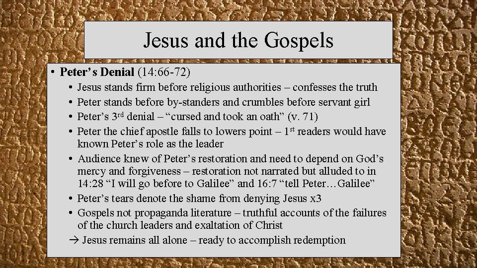Jesus and the Gospels • Peter’s Denial (14: 66 -72) • • Jesus stands