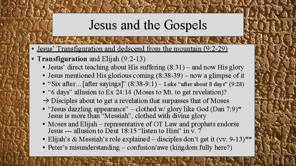 Jesus and the Gospels • Jesus’ Transfiguration and dedscend from the mountain (9: 2