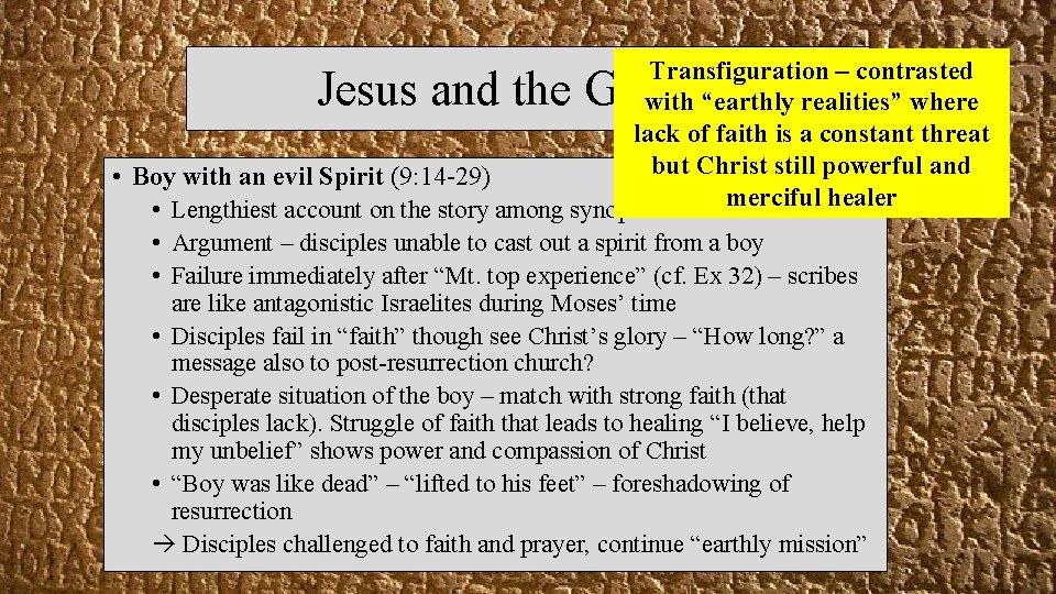 Transfiguration – contrasted with “earthly realities” where lack of faith is a constant threat