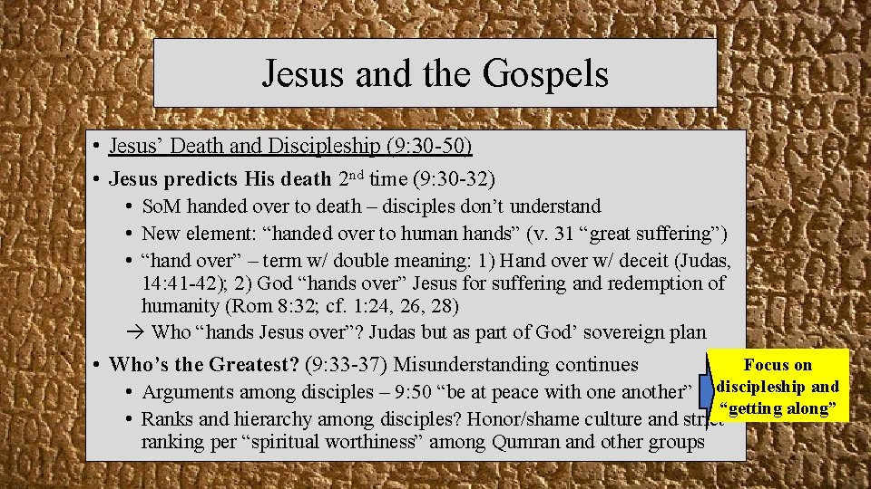 Jesus and the Gospels • Jesus’ Death and Discipleship (9: 30 -50) • Jesus