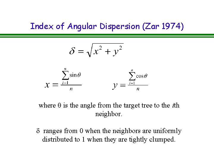 Index of Angular Dispersion (Zar 1974) where is the angle from the target tree Index of Angular Dispersion (Zar 1974) where is the angle from the target tree