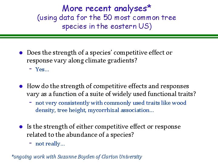 More recent analyses* (using data for the 50 most common tree species in the More recent analyses* (using data for the 50 most common tree species in the
