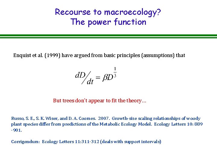 Recourse to macroecology? The power function Enquist et al. (1999) have argued from basic Recourse to macroecology? The power function Enquist et al. (1999) have argued from basic
