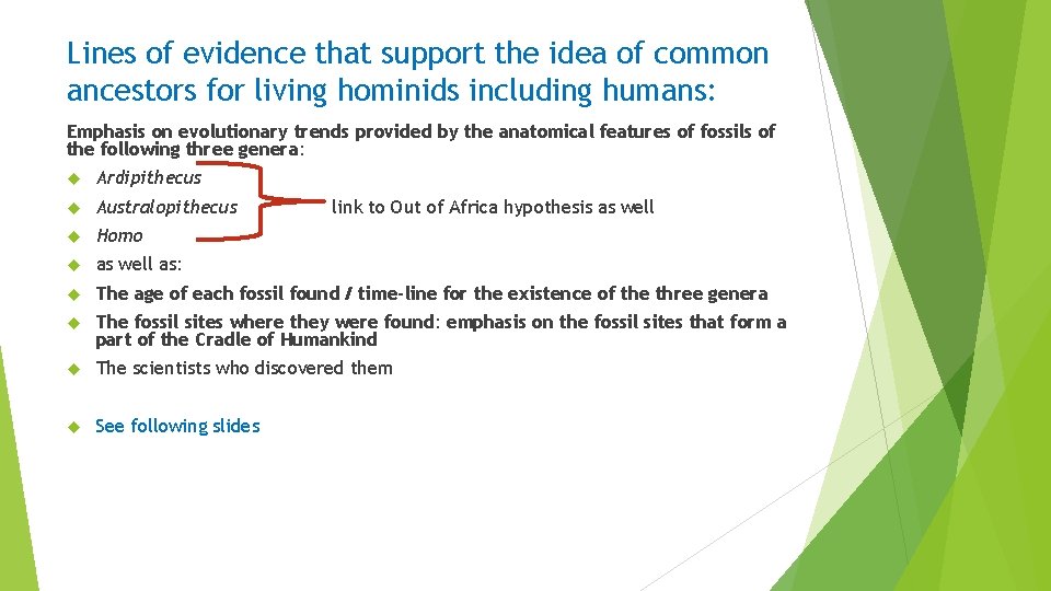 Lines of evidence that support the idea of common ancestors for living hominids including Lines of evidence that support the idea of common ancestors for living hominids including