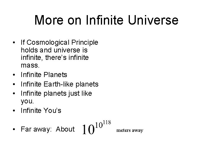 More on Infinite Universe • If Cosmological Principle holds and universe is infinite, there’s More on Infinite Universe • If Cosmological Principle holds and universe is infinite, there’s
