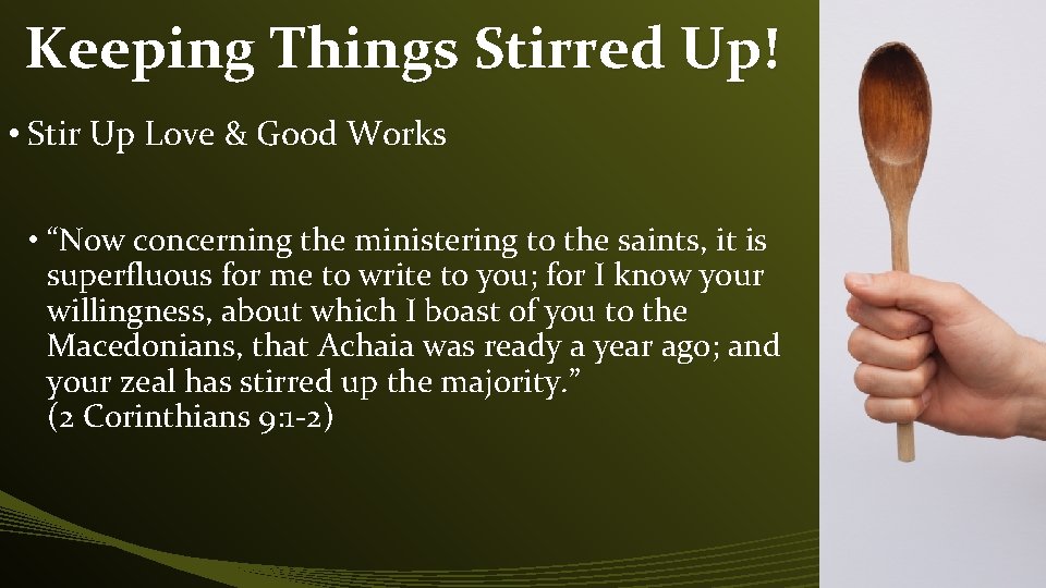 Keeping Things Stirred Up! • Stir Up Love & Good Works • “Now concerning