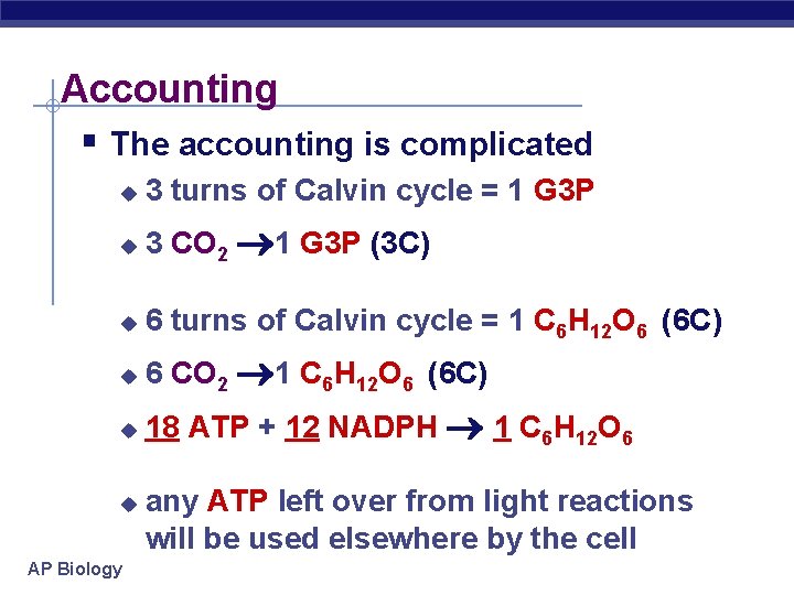Accounting § The accounting is complicated u 3 turns of Calvin cycle = 1