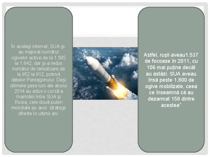 În acelaşi interval, SUA şiau majorat numărul ogivelor active de la 1. 585 la