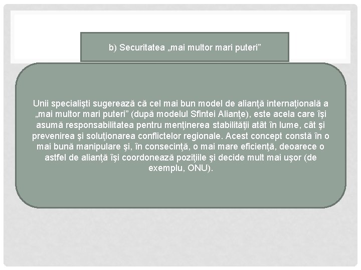 b) Securitatea „mai multor mari puteri” Unii specialişti sugerează că cel mai bun model