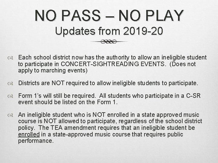 NO PASS – NO PLAY Updates from 2019 -20 Each school district now has NO PASS – NO PLAY Updates from 2019 -20 Each school district now has