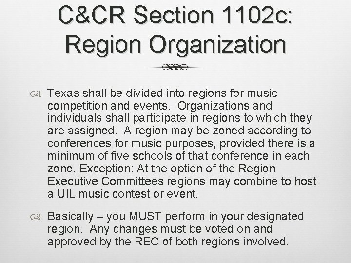 C&CR Section 1102 c: Region Organization Texas shall be divided into regions for music C&CR Section 1102 c: Region Organization Texas shall be divided into regions for music