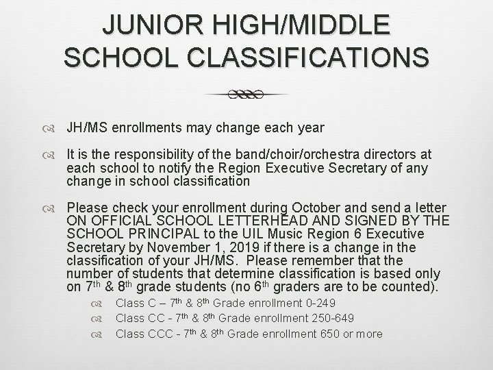 JUNIOR HIGH/MIDDLE SCHOOL CLASSIFICATIONS JH/MS enrollments may change each year It is the responsibility JUNIOR HIGH/MIDDLE SCHOOL CLASSIFICATIONS JH/MS enrollments may change each year It is the responsibility