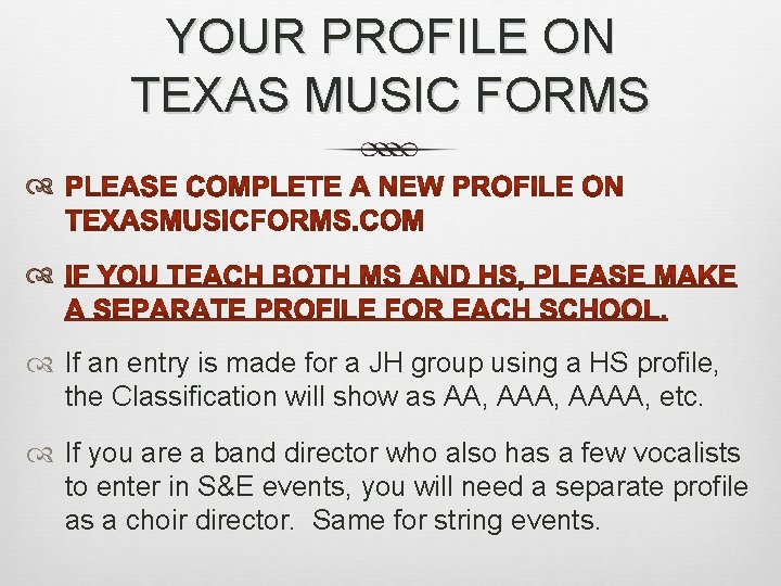 YOUR PROFILE ON TEXAS MUSIC FORMS If an entry is made for a JH YOUR PROFILE ON TEXAS MUSIC FORMS If an entry is made for a JH
