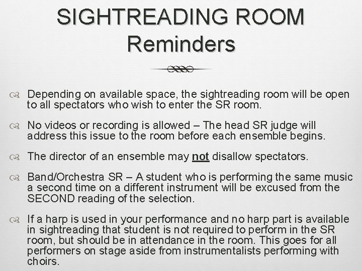 SIGHTREADING ROOM Reminders Depending on available space, the sightreading room will be open to SIGHTREADING ROOM Reminders Depending on available space, the sightreading room will be open to