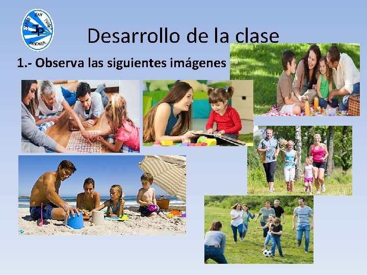 Desarrollo de la clase 1. - Observa las siguientes imágenes 