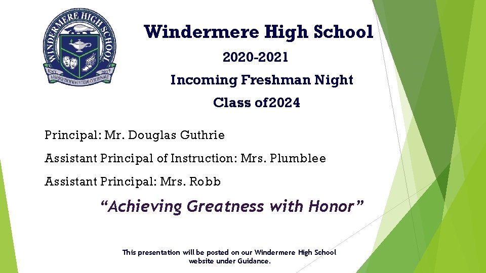 Windermere High School 2020 -2021 Incoming Freshman Night Class of 2024 Principal: Mr. Douglas