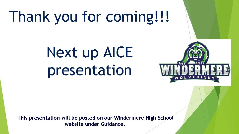 Thank you for coming!!! Next up AICE presentation This presentation will be posted on