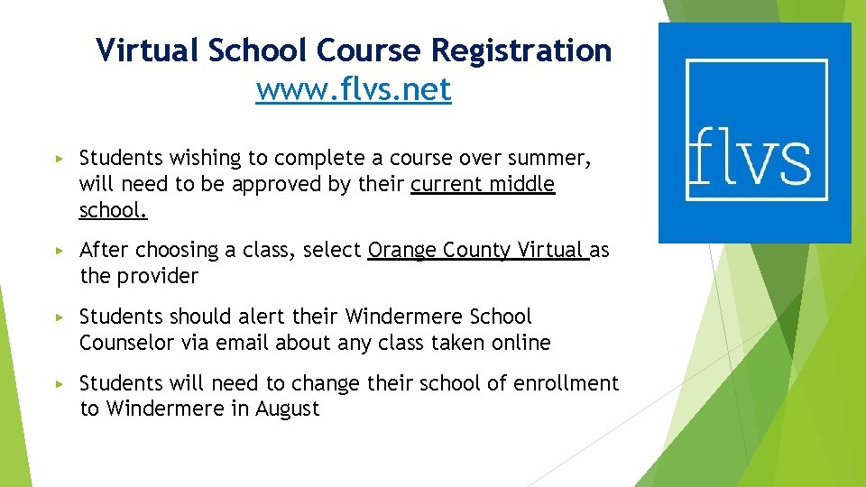 Virtual School Course Registration www. flvs. net ▶ Students wishing to complete a course