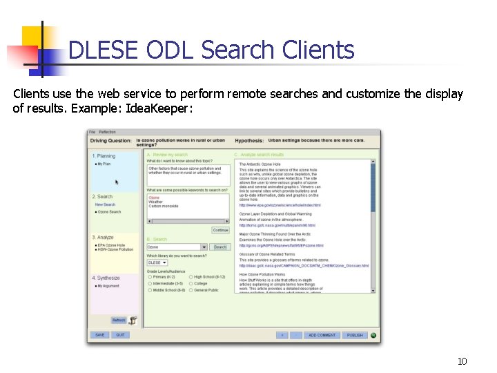 DLESE ODL Search Clients use the web service to perform remote searches and customize