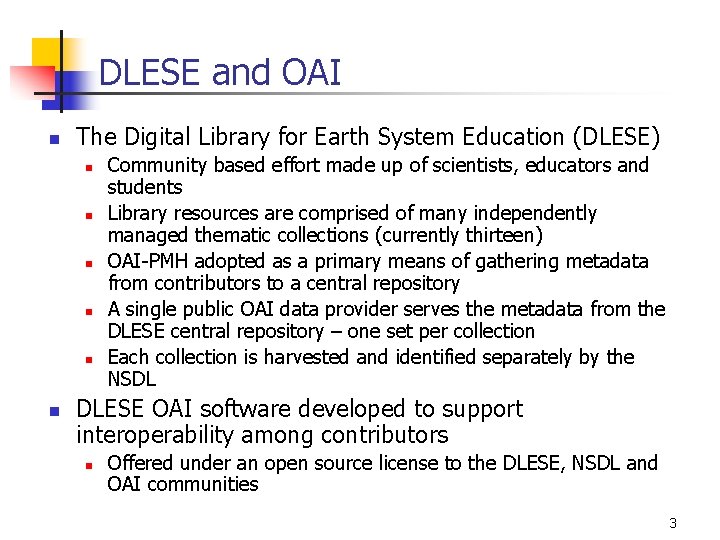 DLESE and OAI n The Digital Library for Earth System Education (DLESE) n n