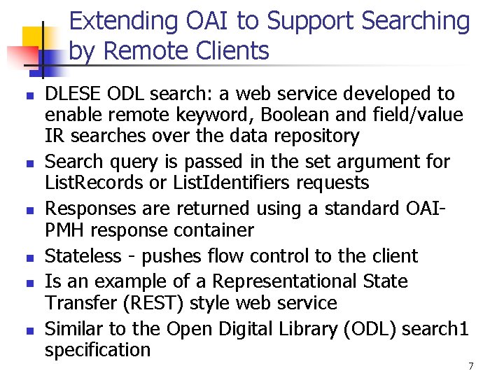 Extending OAI to Support Searching by Remote Clients n n n DLESE ODL search: