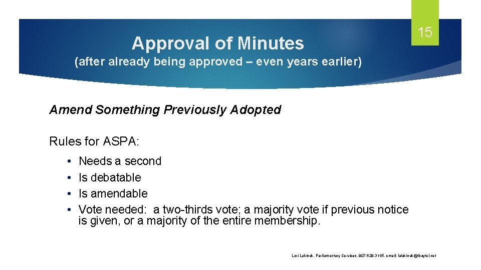 Approval of Minutes 15 (after already being approved – even years earlier) Amend Something