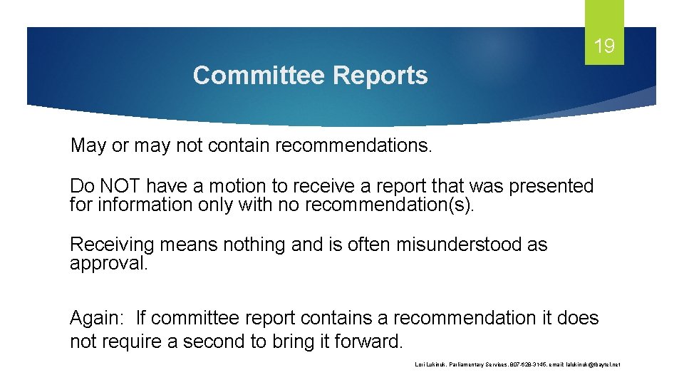 19 Committee Reports May or may not contain recommendations. Do NOT have a motion