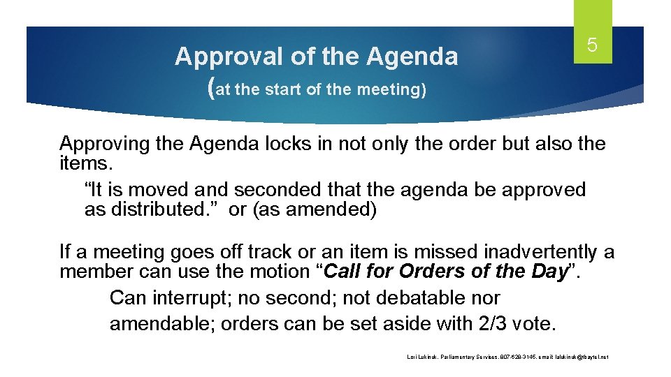 Approval of the Agenda (at the start of the meeting) 5 Approving the Agenda