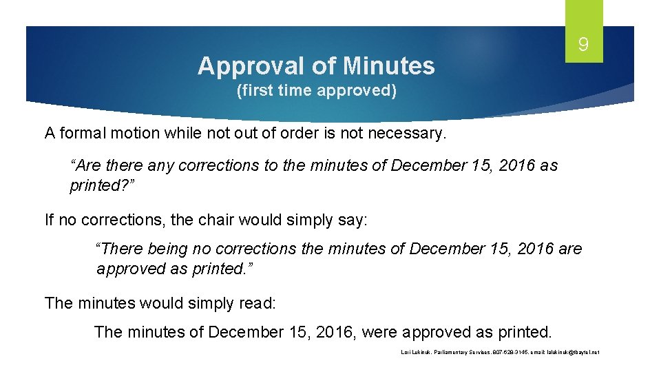 Approval of Minutes 9 (first time approved) A formal motion while not out of