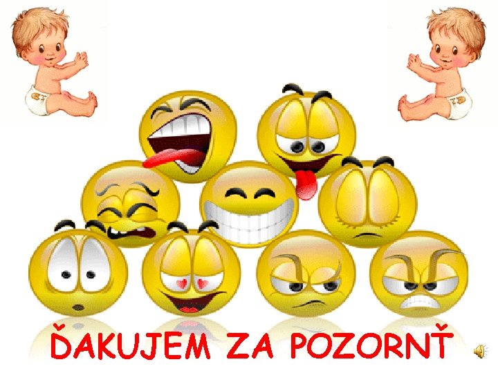 ĎAKUJEM ZA POZORNŤ 
