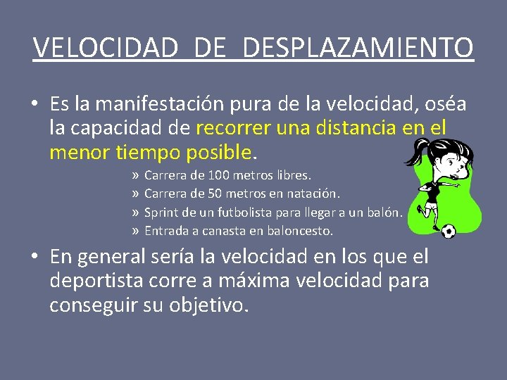 VELOCIDAD DE DESPLAZAMIENTO • Es la manifestación pura de la velocidad, oséa la capacidad