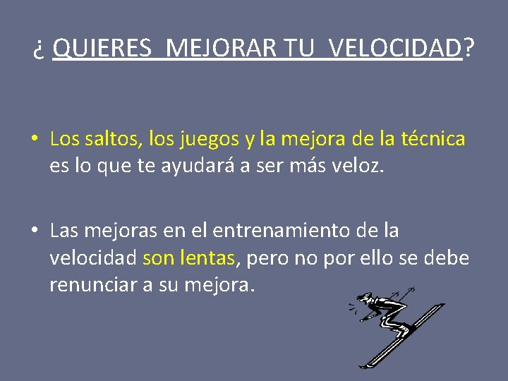 ¿ QUIERES MEJORAR TU VELOCIDAD? • Los saltos, los juegos y la mejora de