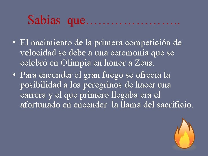 Sabías que…………………. . • El nacimiento de la primera competición de velocidad se debe