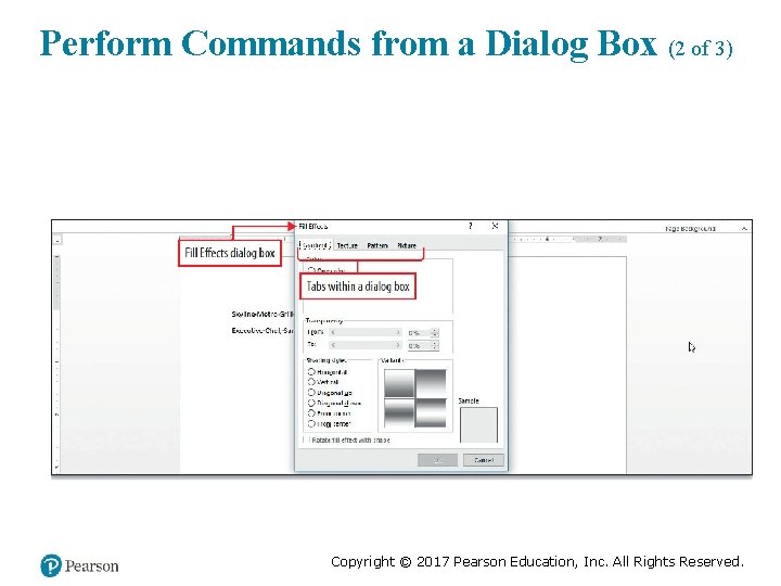 Perform Commands from a Dialog Box (2 of 3) Copyright © 2017 Pearson Education,