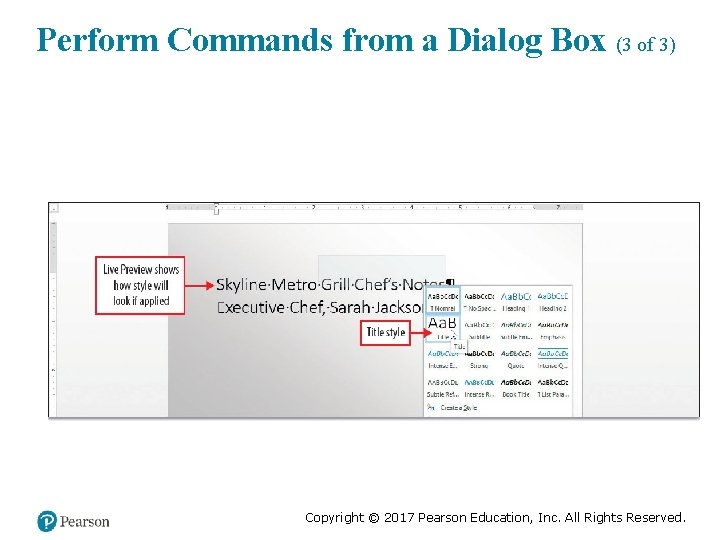 Perform Commands from a Dialog Box (3 of 3) Copyright © 2017 Pearson Education,