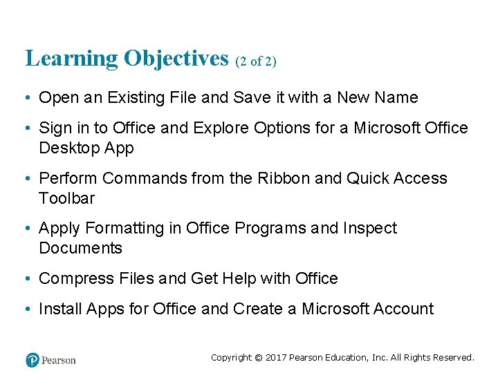 Learning Objectives (2 of 2) • Open an Existing File and Save it with