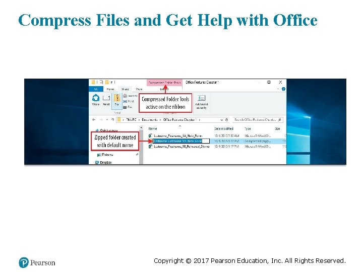 Compress Files and Get Help with Office Copyright © 2017 Pearson Education, Inc. All