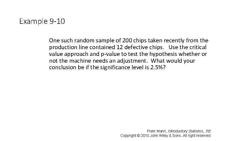 Example 9 -10 One such random sample of 200 chips taken recently from the