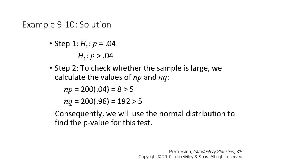 Example 9 -10: Solution • Step 1: H 0: p =. 04 H 1: