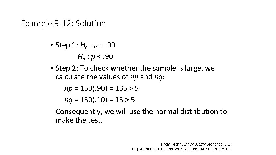 Example 9 -12: Solution • Step 1: H 0 : p =. 90 H
