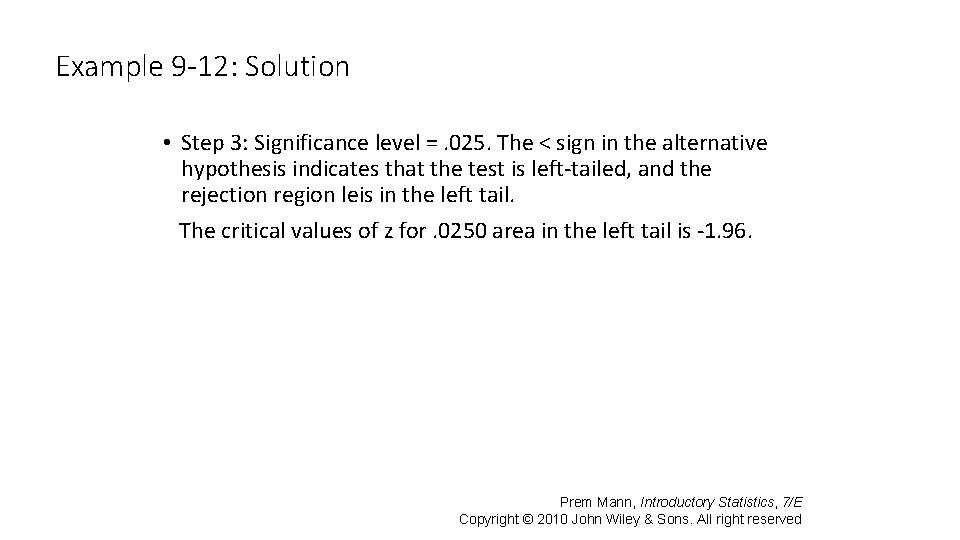 Example 9 -12: Solution • Step 3: Significance level =. 025. The < sign