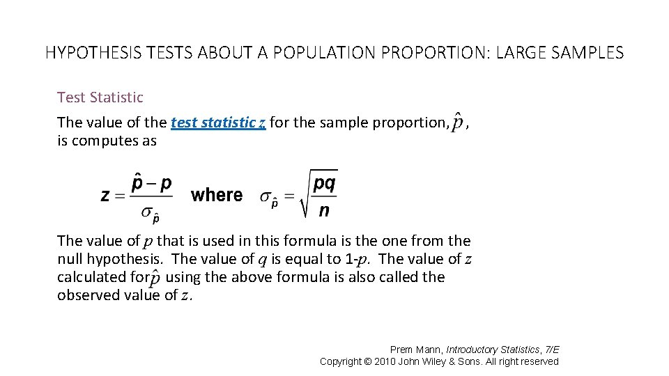 HYPOTHESIS TESTS ABOUT A POPULATION PROPORTION: LARGE SAMPLES Test Statistic The value of the