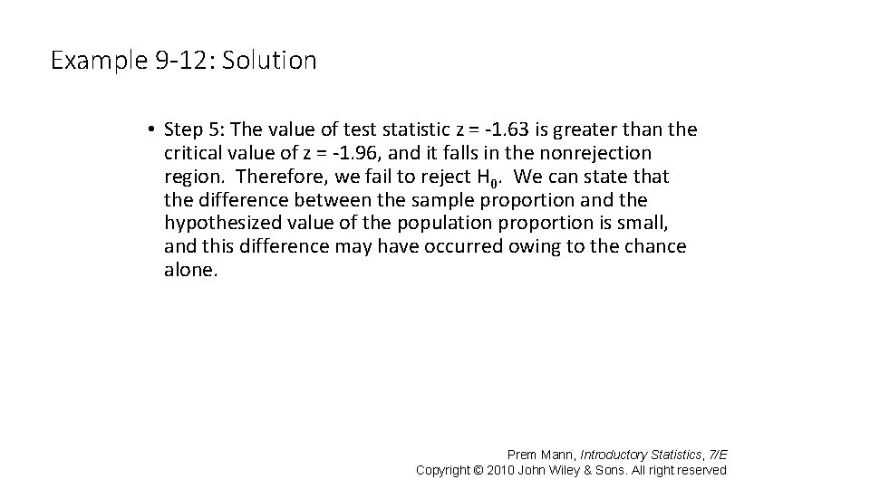 Example 9 -12: Solution • Step 5: The value of test statistic z =