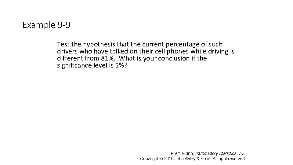 Example 9 -9 Test the hypothesis that the current percentage of such drivers who