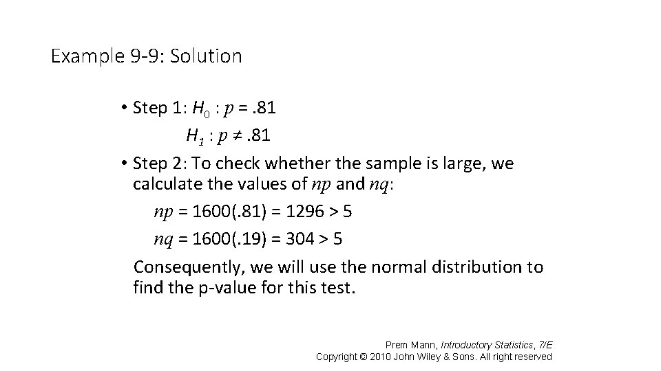 Example 9 -9: Solution • Step 1: H 0 : p =. 81 H