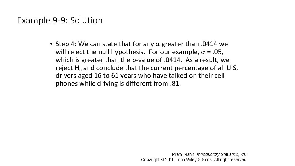 Example 9 -9: Solution • Step 4: We can state that for any α