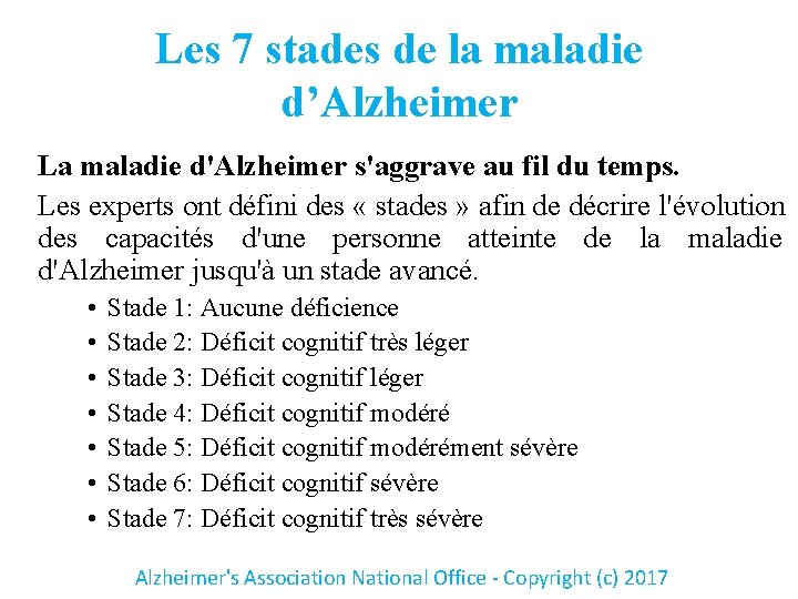 Les 7 stades de la maladie d’Alzheimer La maladie d'Alzheimer s'aggrave au fil du