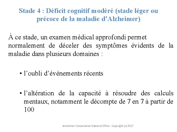Stade 4 : Déficit cognitif modéré (stade léger ou précoce de la maladie d’Alzheimer)
