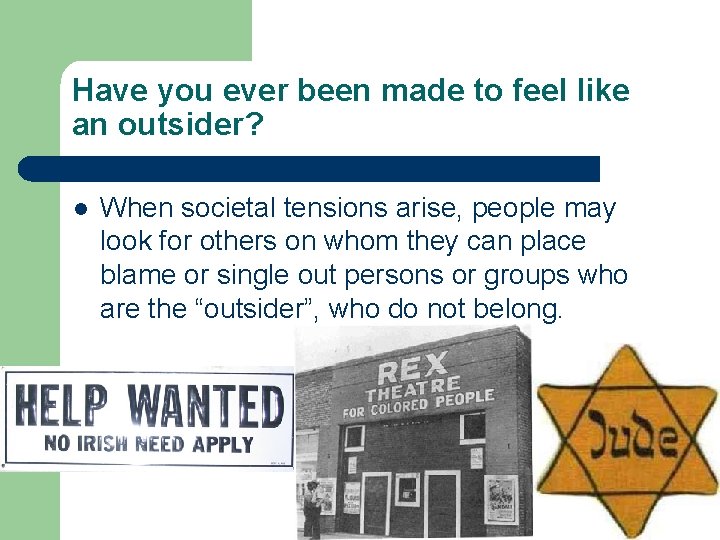 Have you ever been made to feel like an outsider? l When societal tensions