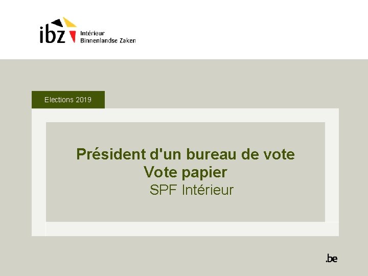 Elections 2019 Président d'un bureau de vote Vote papier SPF Intérieur 